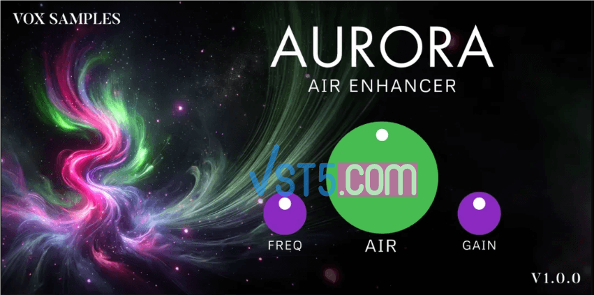 Vox Samples Aurora Air Enhancer v1.0.0-VST5-娱乐音频资源分享平台